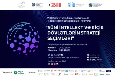 İqtisadiyyat və İdarəetmə Sahəsində Tədqiqatçıların VIII Beynəlxalq Elmi Konfransı (ISCEMR-2026) keçiriləcək